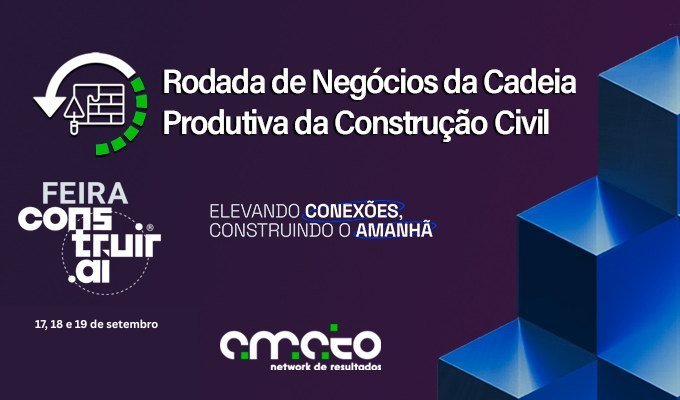 Feira Construir Aí 2025 terá Rodada de Negócios para compradores do setor da construção civil